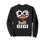 Ball Gigi Funny Soccer Football Hockey Sweatshirt - Unique Graphic Unisex