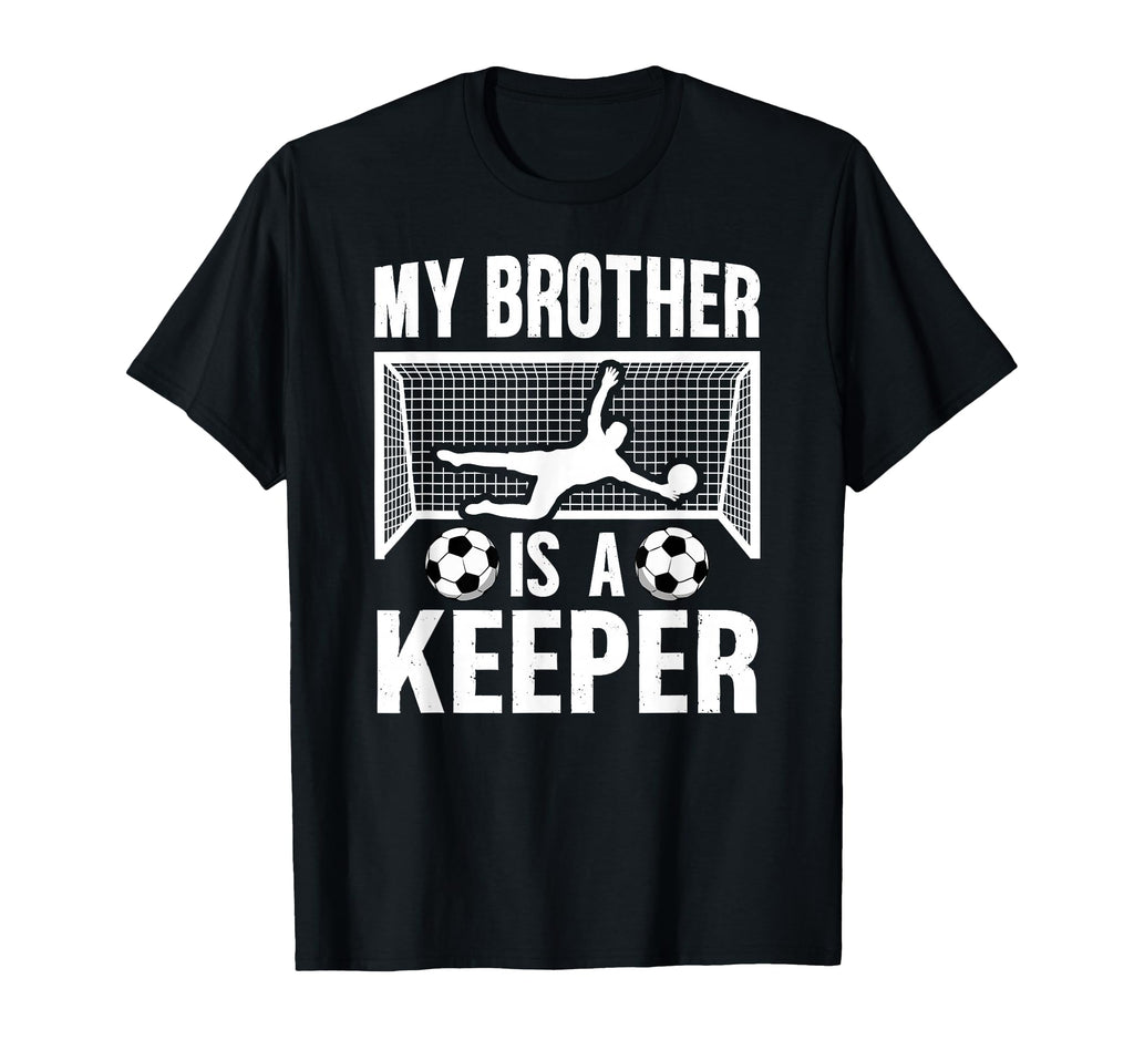 My Brother Is Soccer Keeper T-Shirt - Fun Novelty Design for Adults