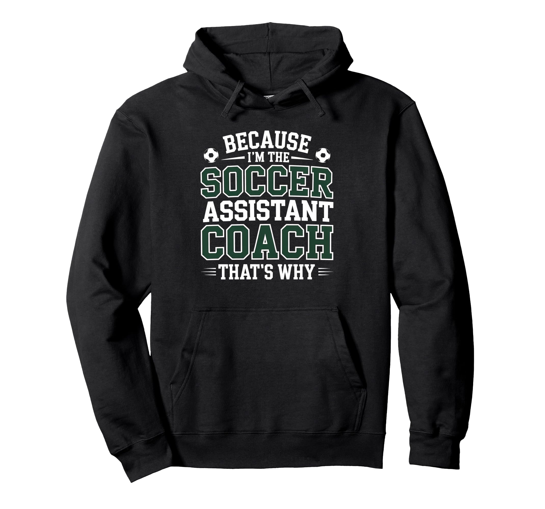 Because Im Soccer Assistant Coach Thats Hoodie - Custom Art Print Unisex