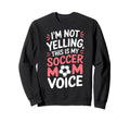 Soccer Players Funny Soccer Mom Sweatshirt - Casual Everyday Wear Men Women