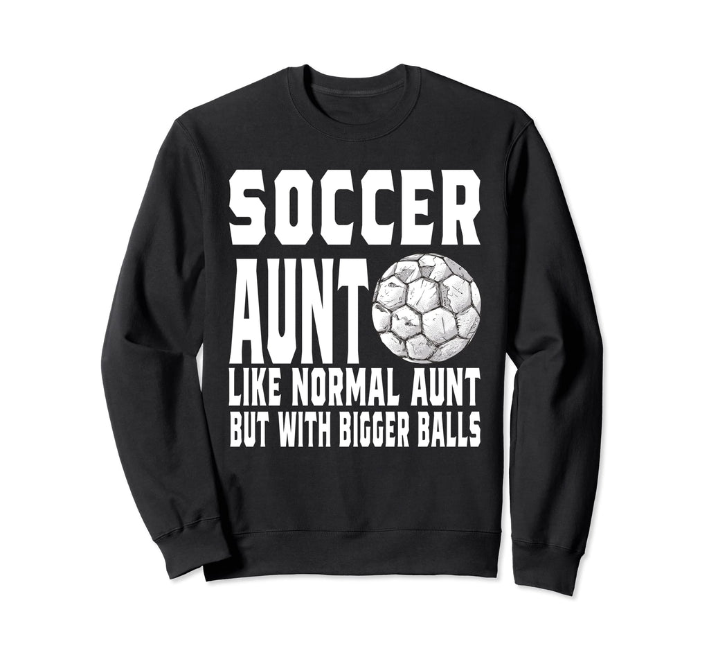 Soccer Game Day Aunt Like Normal Sweatshirt - Minimalist Print Men Women