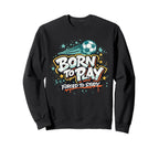 Born To Play Forced To Study Sweatshirt - Casual Everyday Wear for Adults