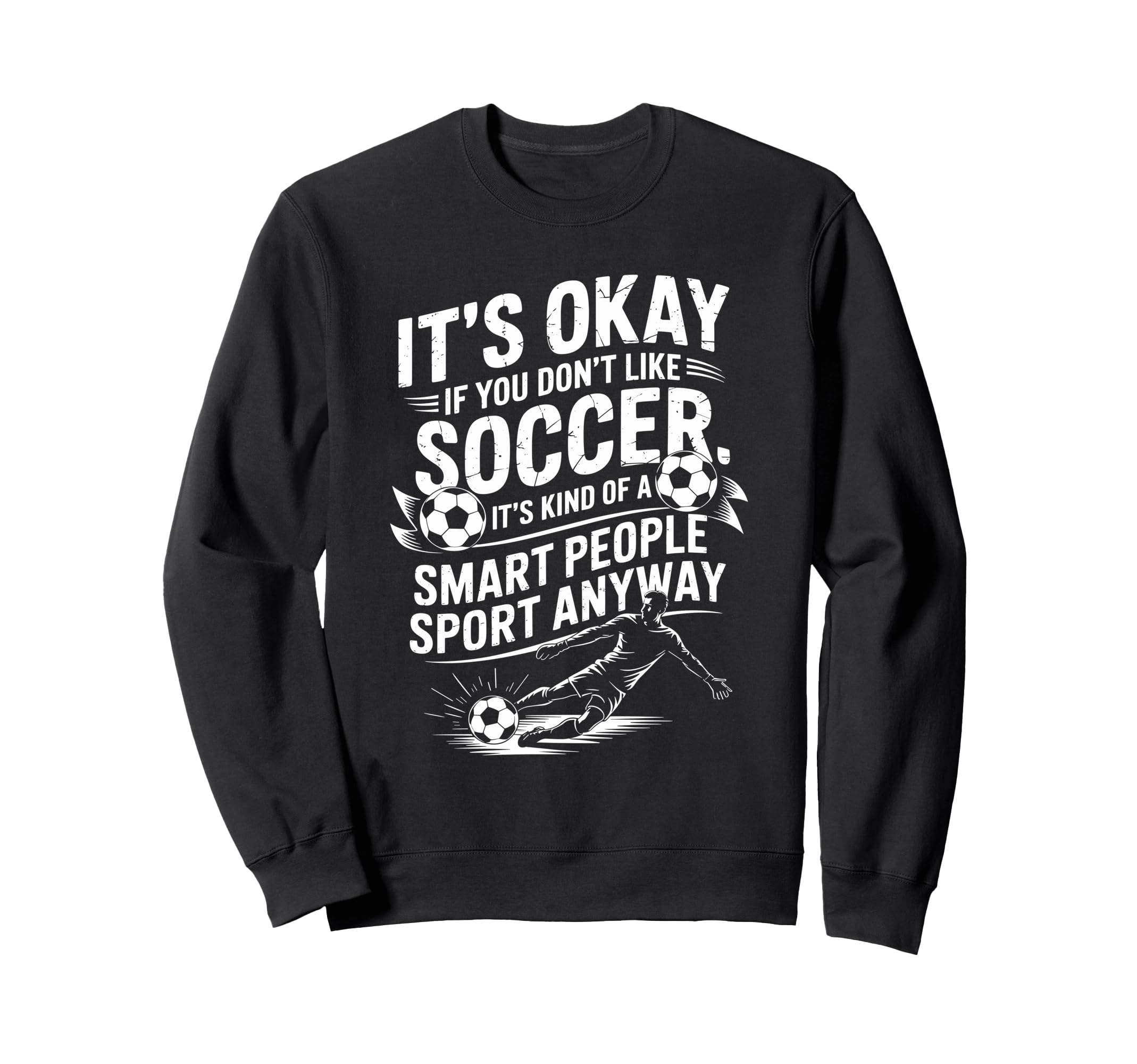Soccer If You Dont Like Soccer Its Kind Sweatshirt - Unique Graphic Unisex