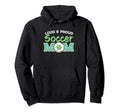 Loud And Proud Soccer Mom Hoodie - Novelty Apparel Men Women