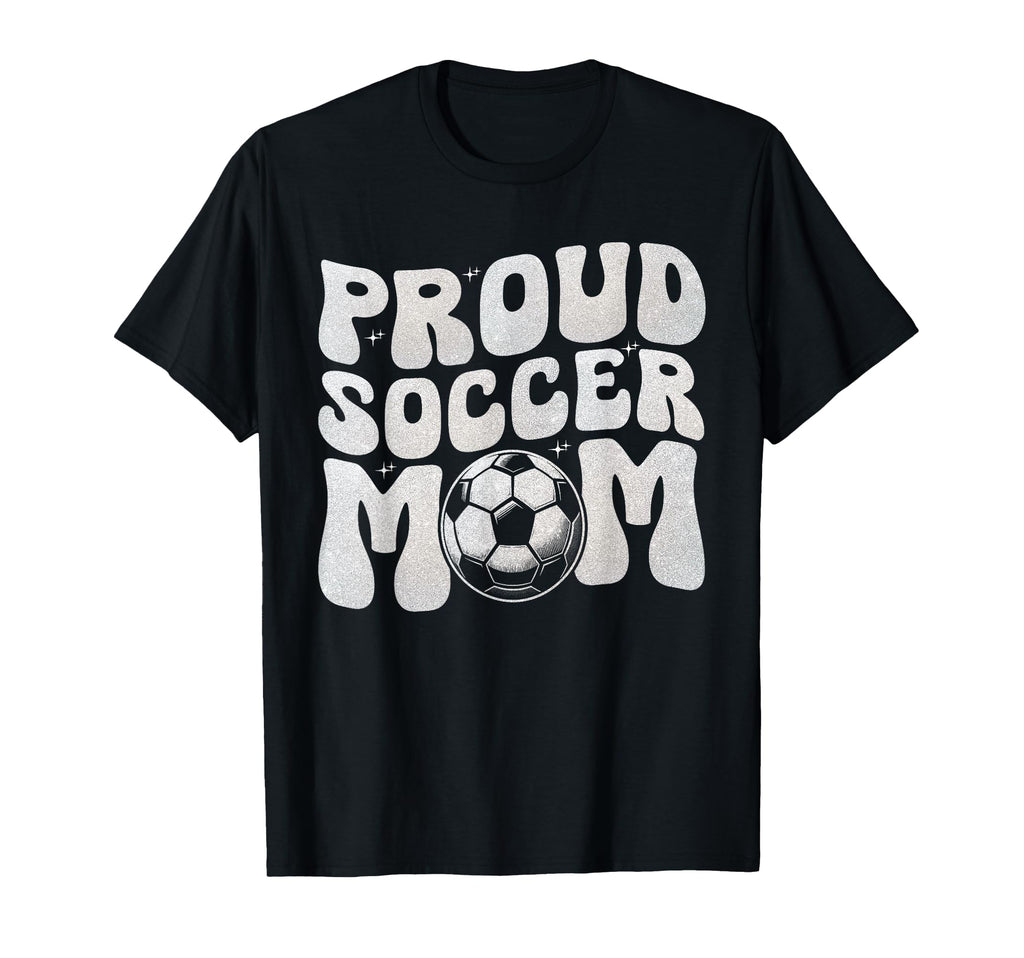 Proud Soccer Mom Football Mama T-Shirt - Casual Everyday Wear Men Women