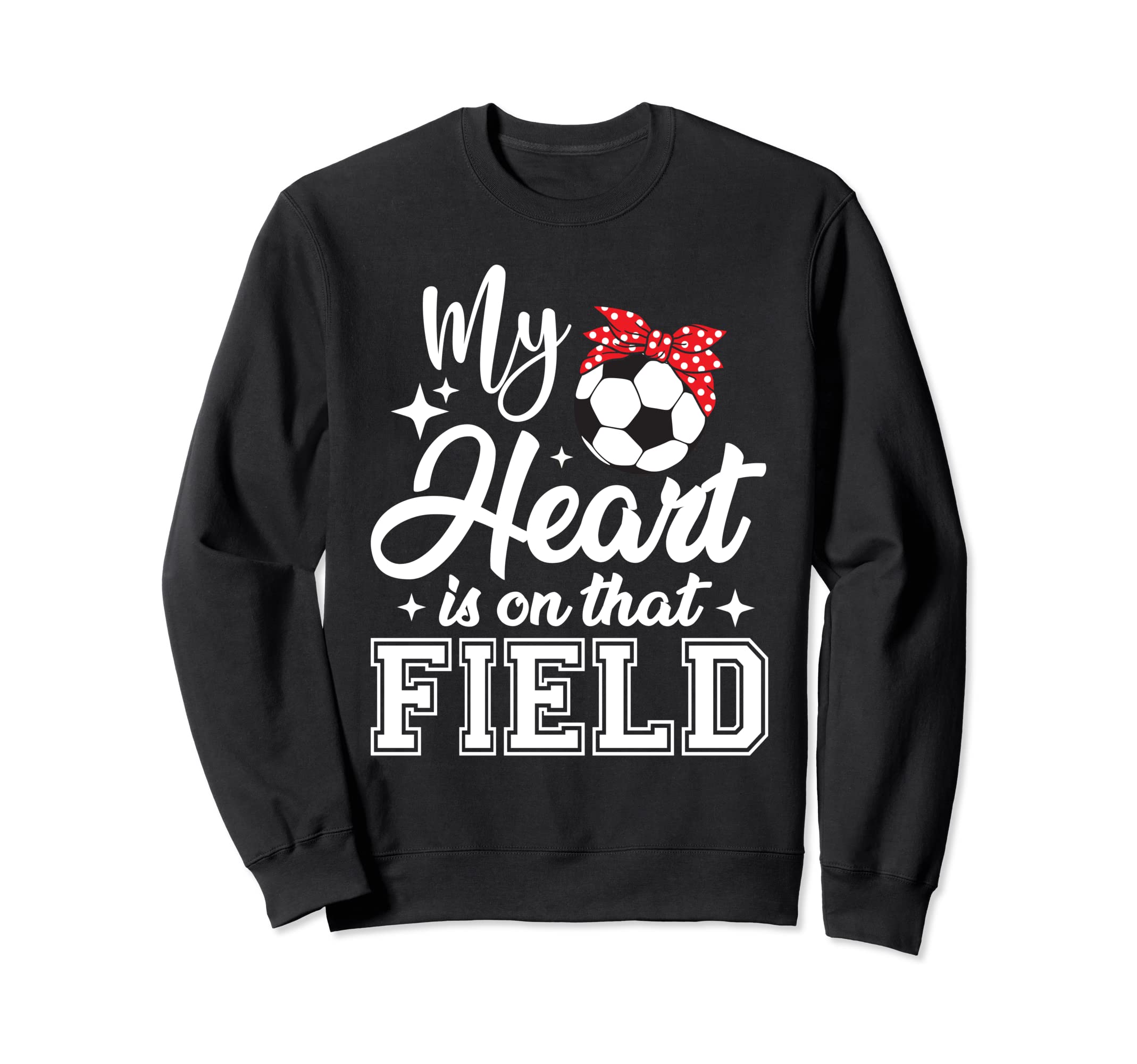 My Heart Is That Field Soccer Mom Sweatshirt - Unique Graphic Unisex