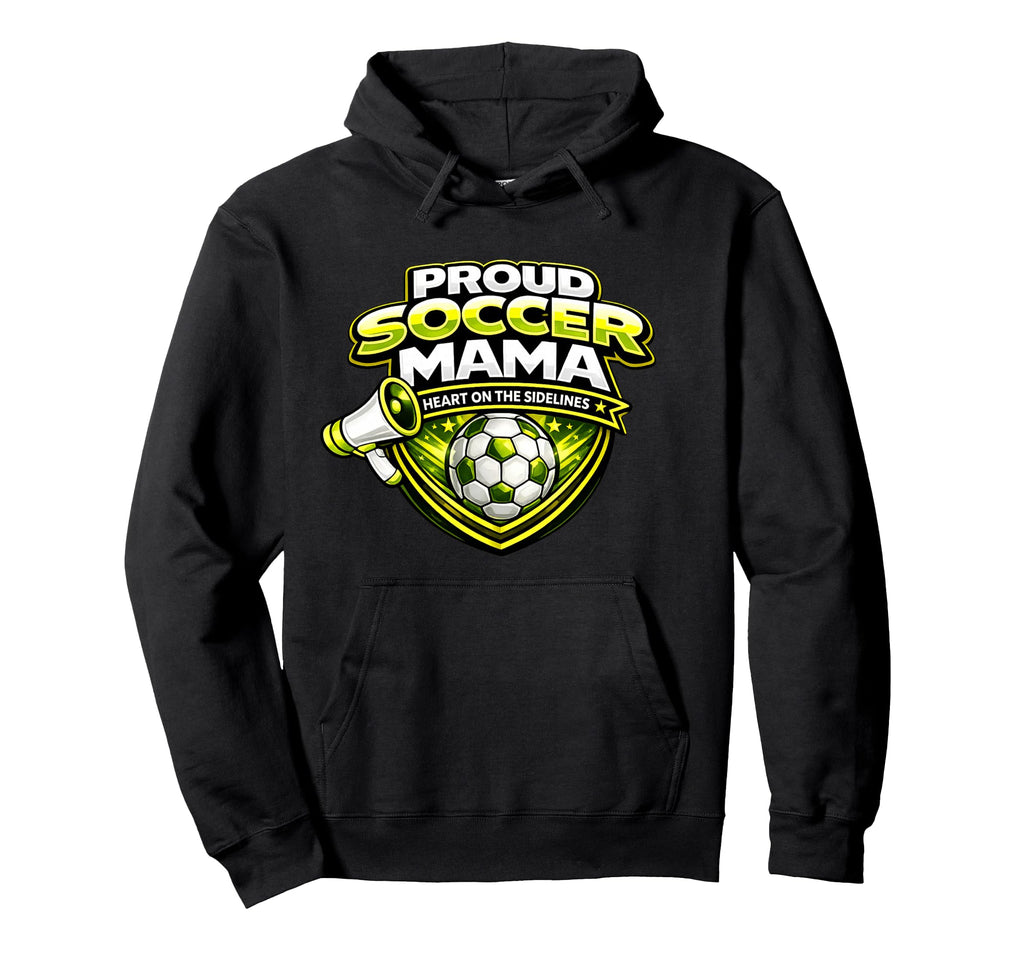 Proud Soccer Mama Funny Sideline Hoodie - Casual Everyday Wear Men Women