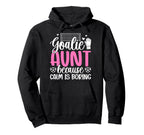 Funny Soccer Goalie Aunt Soccer Hoodie - Minimalist Print for Adults
