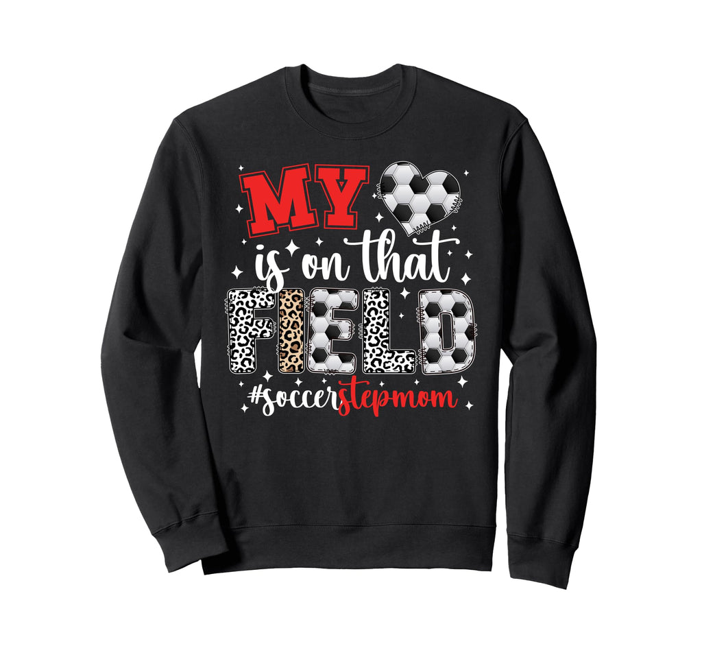 That Field Soccer Stepmom Soccer Player Sweatshirt - Unique Graphic Unisex