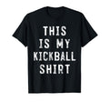 This Is My Kickball Soccer Baseball T-Shirt - Fun Novelty Design Men Women