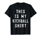 This Is My Kickball Soccer Baseball T-Shirt - Fun Novelty Design Men Women