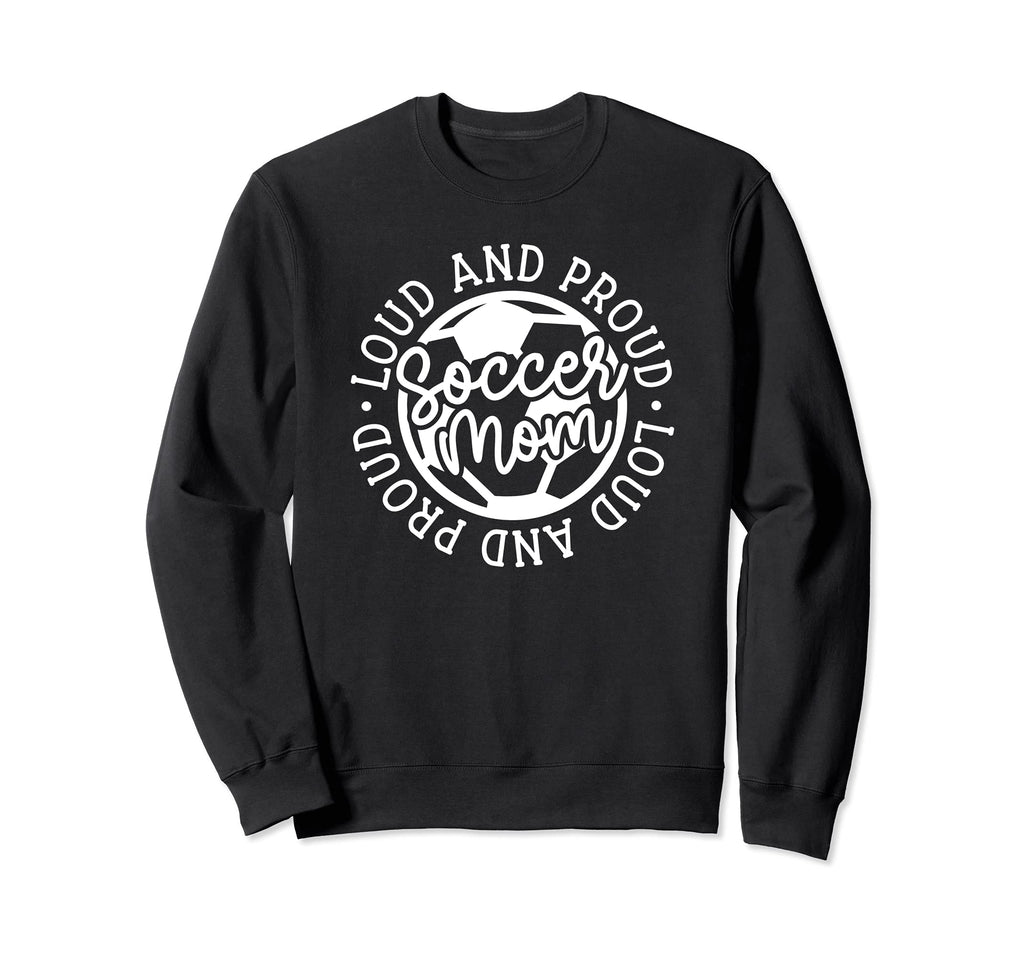 Loud And Proud Soccer Mom Goalie Sweatshirt - Trendy Graphic Men Women
