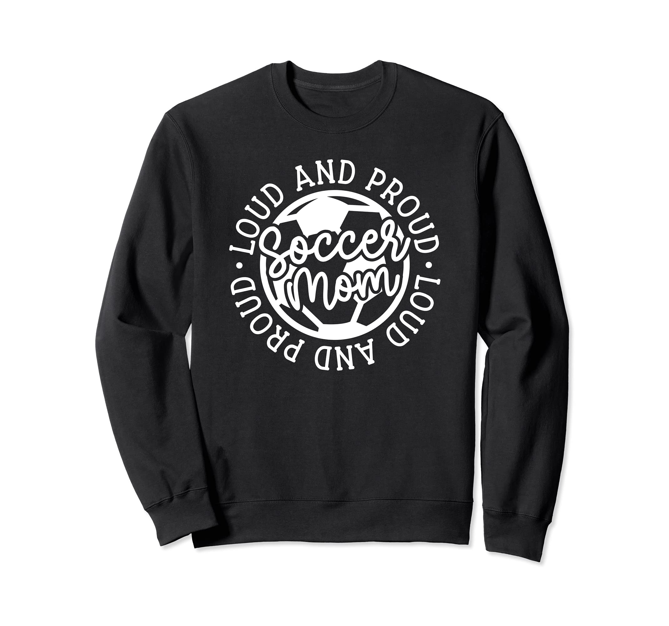 Loud And Proud Soccer Mom Goalie Sweatshirt - Trendy Graphic Men Women