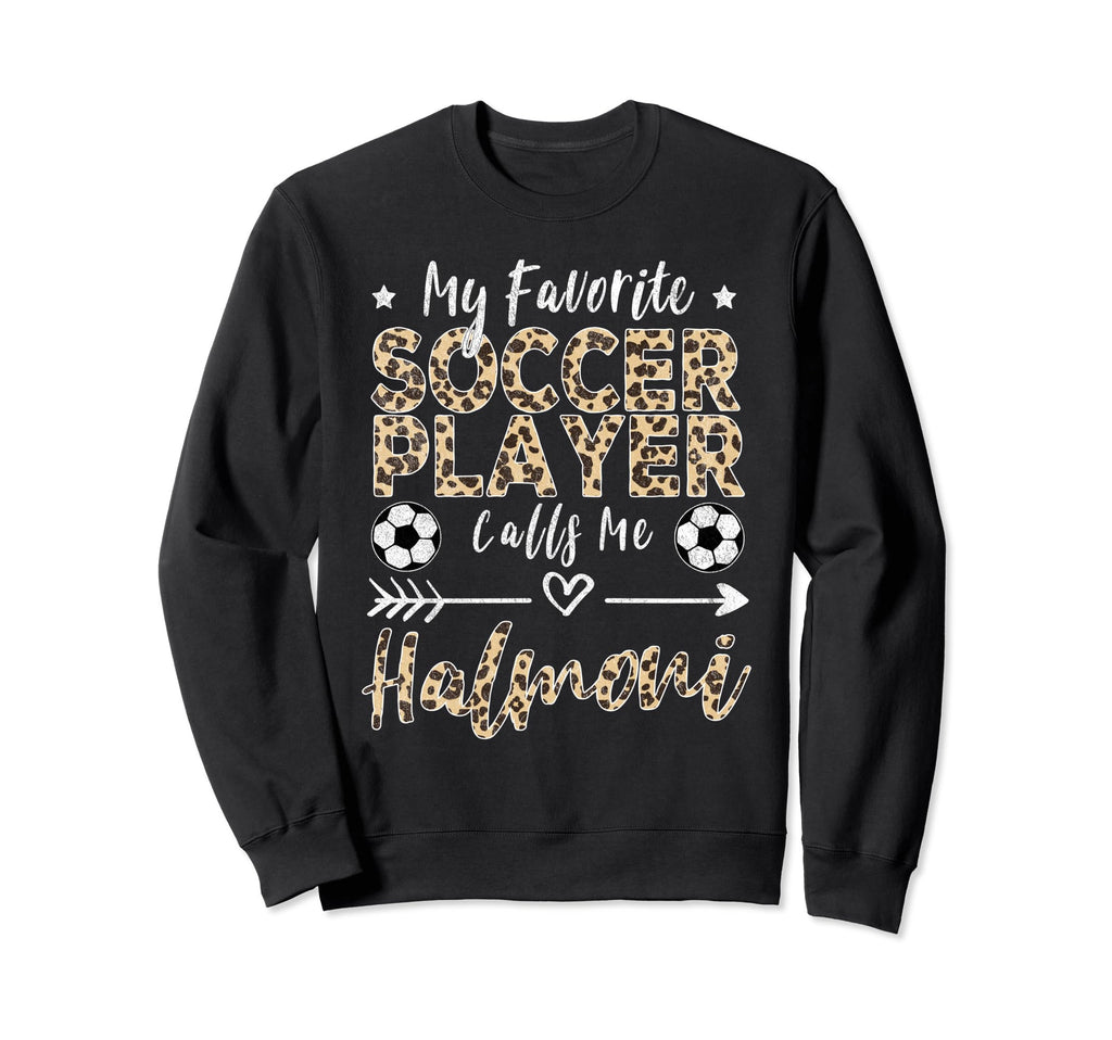 My Favorite Soccer Player Calls Me Sweatshirt - Custom Art Print Unisex