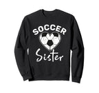 Soccer Sister Sweatshirt - Graphic Print Unisex