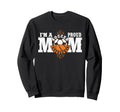 Im Proud Basketball Soccer Mom Sweatshirt - Casual Everyday Wear Unisex