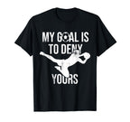 Goalkeeper Jersey Soccer I Funny Goalie T-Shirt - Trendy Graphic Unisex