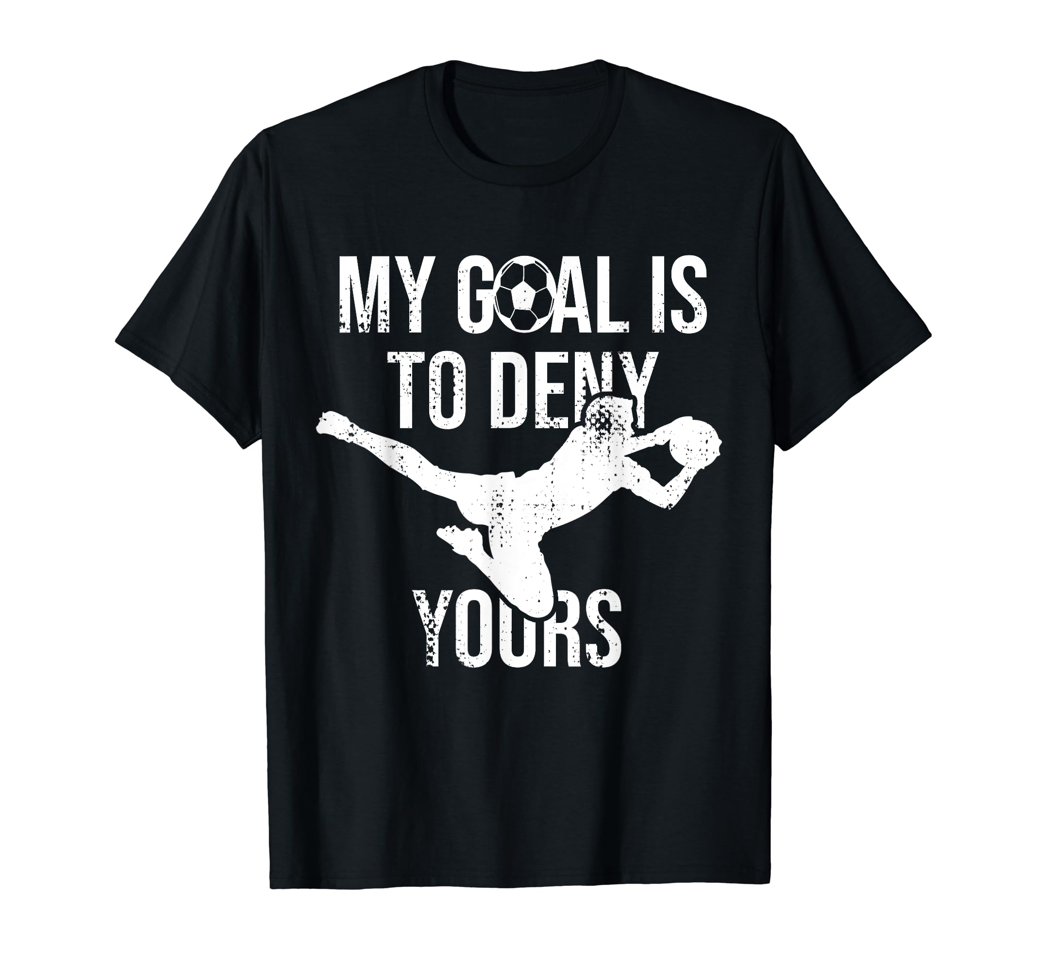 Goalkeeper Jersey Soccer I Funny Goalie T-Shirt - Trendy Graphic Unisex