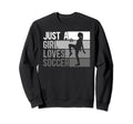 Sport Funny Just Who Loves Soccer Sweatshirt - Novelty Apparel for Adults
