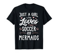 Just Who Loves Soccer And Mermaids T-Shirt - Casual Everyday Wear Unisex