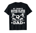 Soccer Player My Favorite Soccer T-Shirt - Novelty Apparel Men Women
