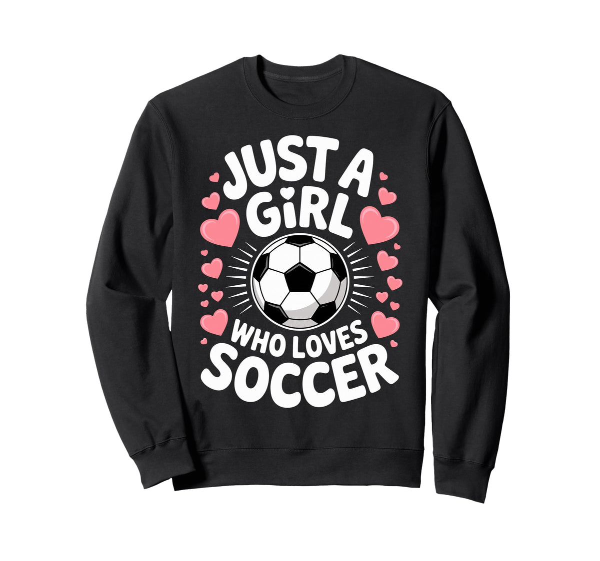 Just Who Loves Soccer Football Player Sweatshirt - Novelty Apparel Unisex