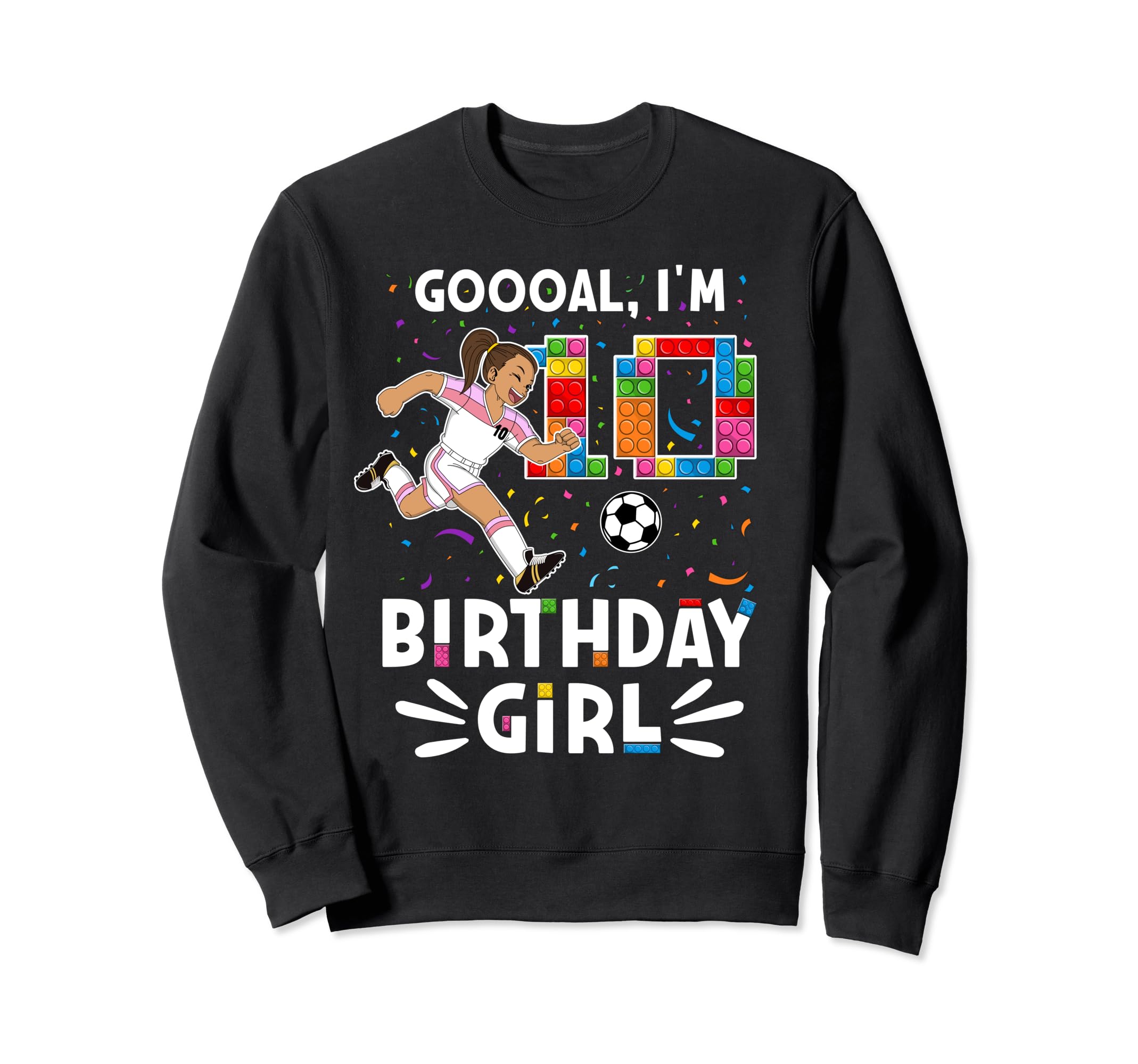 Goooal Im 10 I Building Blocks Sweatshirt - Fun Novelty Design for Adults