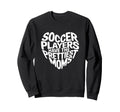 Soccer Players Have Prettiest Sweatshirt - Custom Art Print for Adults