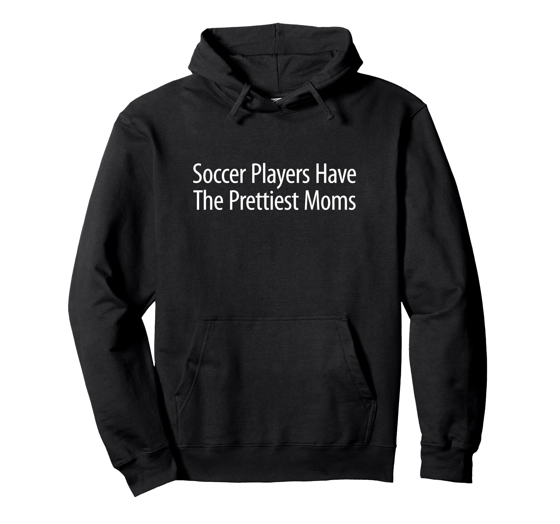 Soccer Players Have Prettiest Moms Hoodie - Graphic Print Unisex