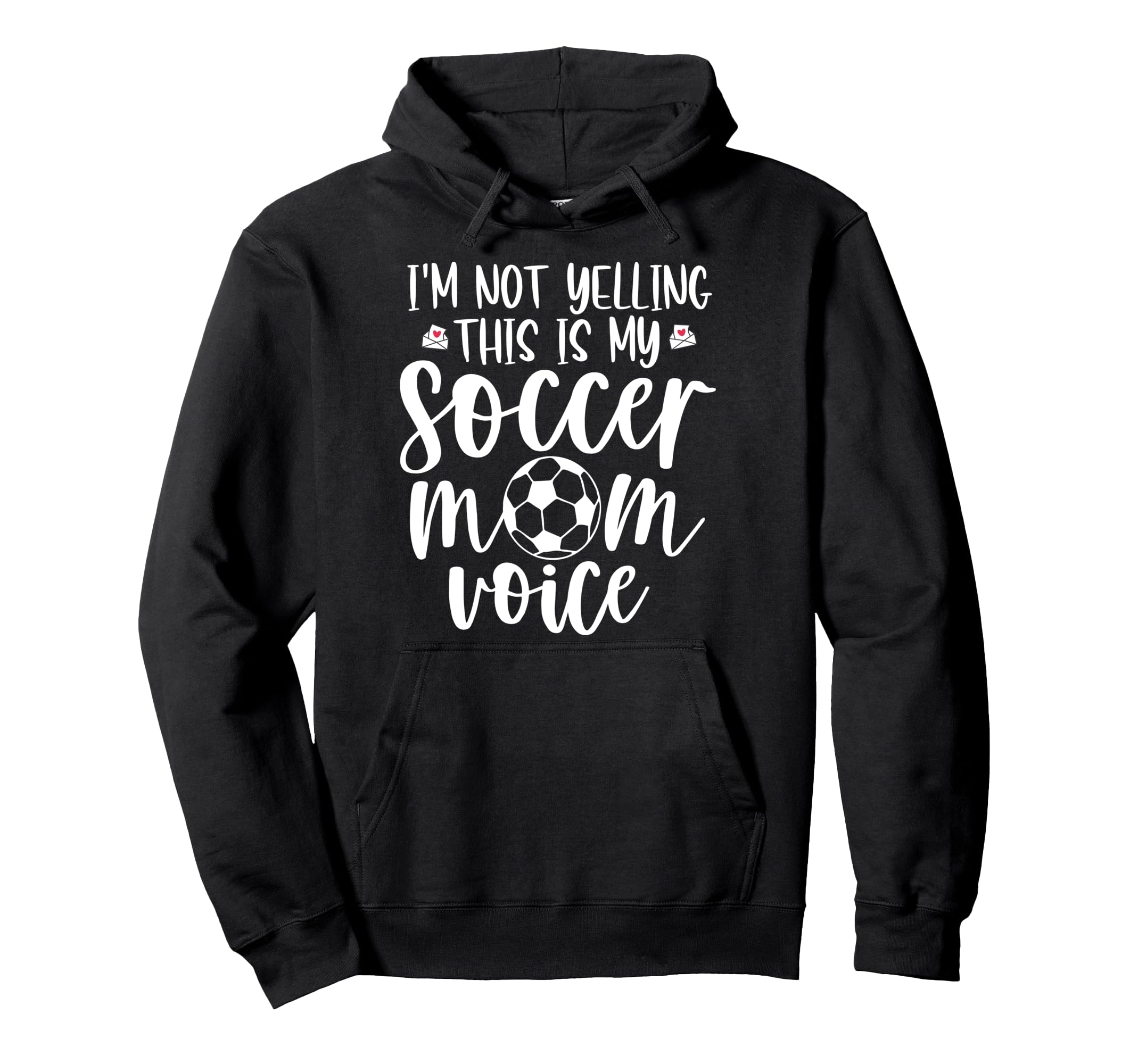 Im Not Yelling This Is My Soccer Mom Hoodie - Novelty Apparel for Adults