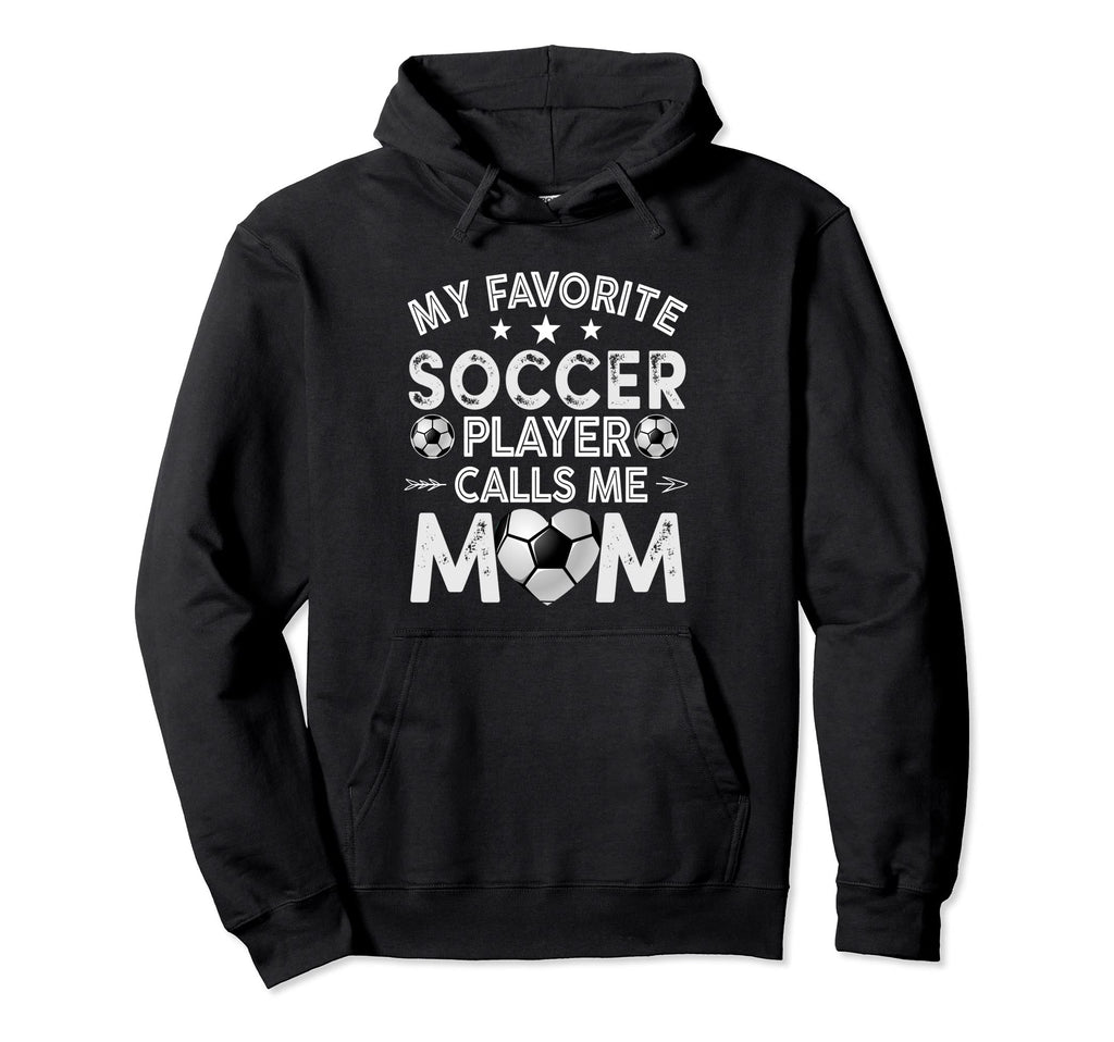 My Favorite Soccer Player Calls Me Mom Hoodie - Minimalist Print Men Women
