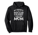 My Favorite Soccer Player Calls Me Mom Hoodie - Minimalist Print Men Women