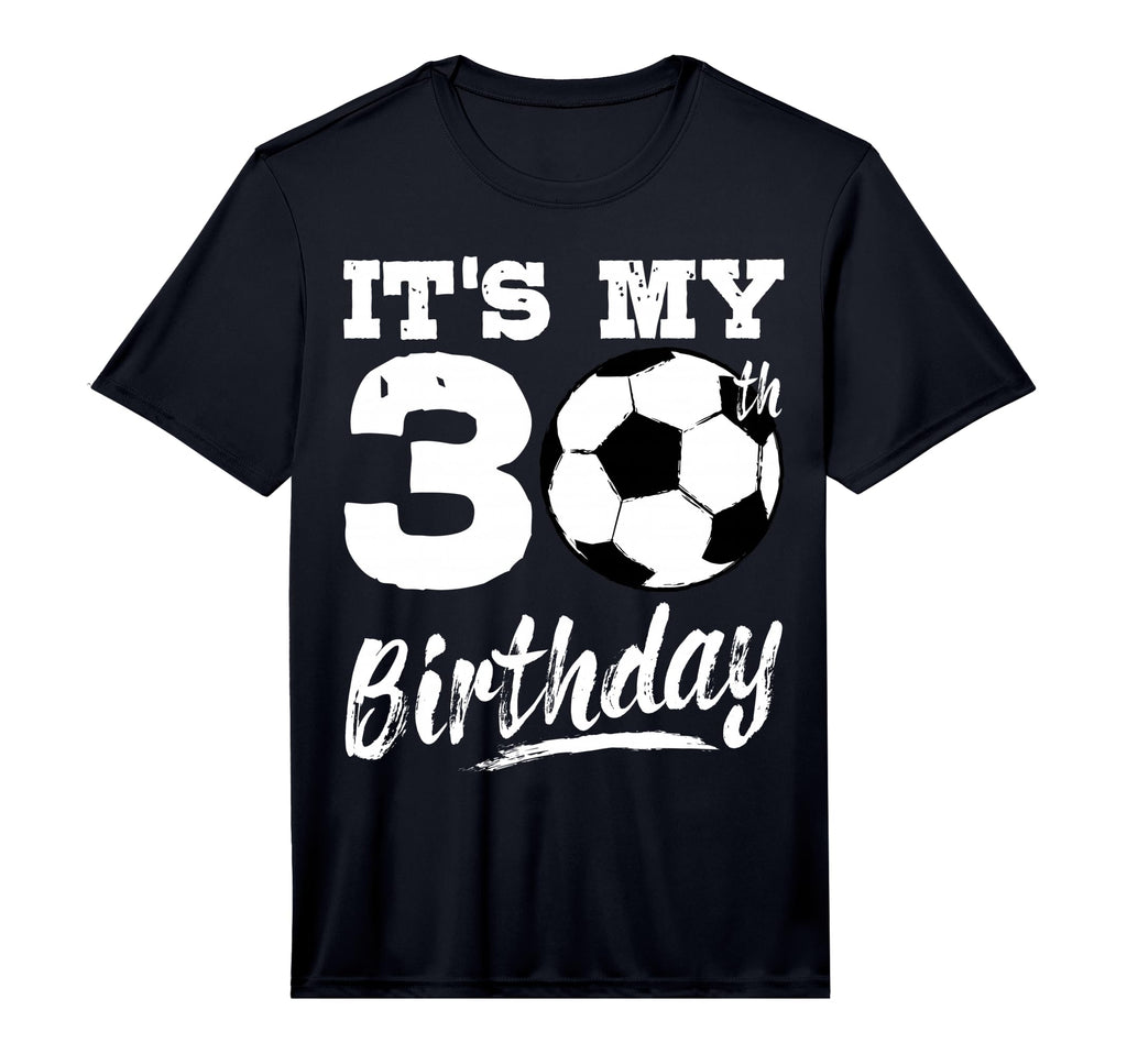 Its My 30Th Birthday Soccer Player 30 T-Shirt - Trendy Graphic Men Women
