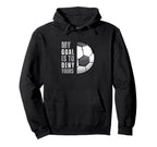 My Goal Is To Deny Yours Funny Soccer Hoodie - Novelty Apparel Unisex