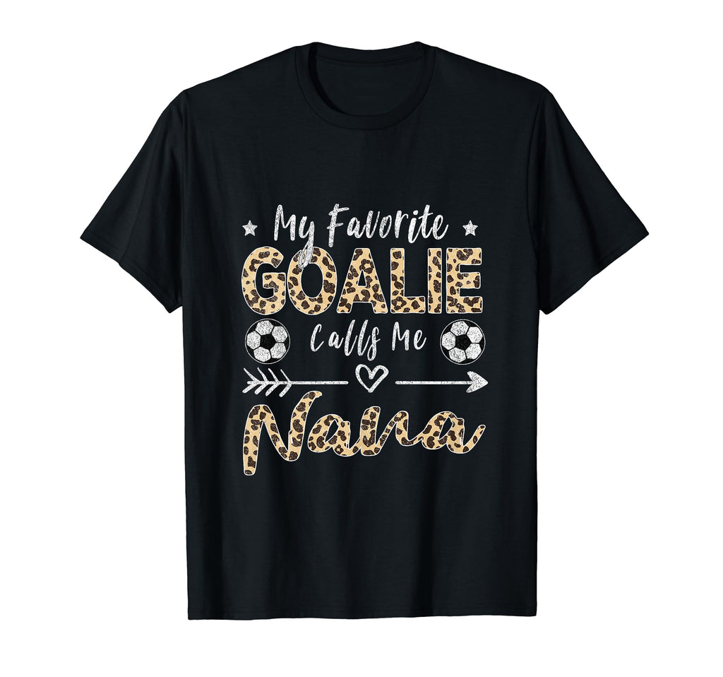 My Favorite Goalie Calls Me Nana Soccer T-Shirt - Aesthetic Graphic Unisex