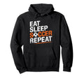 Eat Sleep Soccer Repeat Soccer Player Hoodie - Aesthetic Graphic Unisex