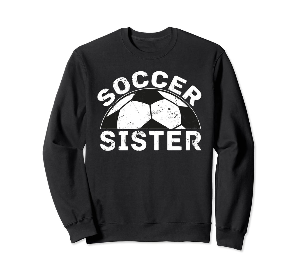 Soccer Sister Sweatshirt - Novelty Apparel Unisex