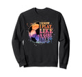 I Know I Play Like Try To Keep Up Funny Sweatshirt - Unique Graphic Unisex