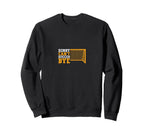 Sorry Cant Soccer Bye Sweatshirt - Aesthetic Graphic Men Women