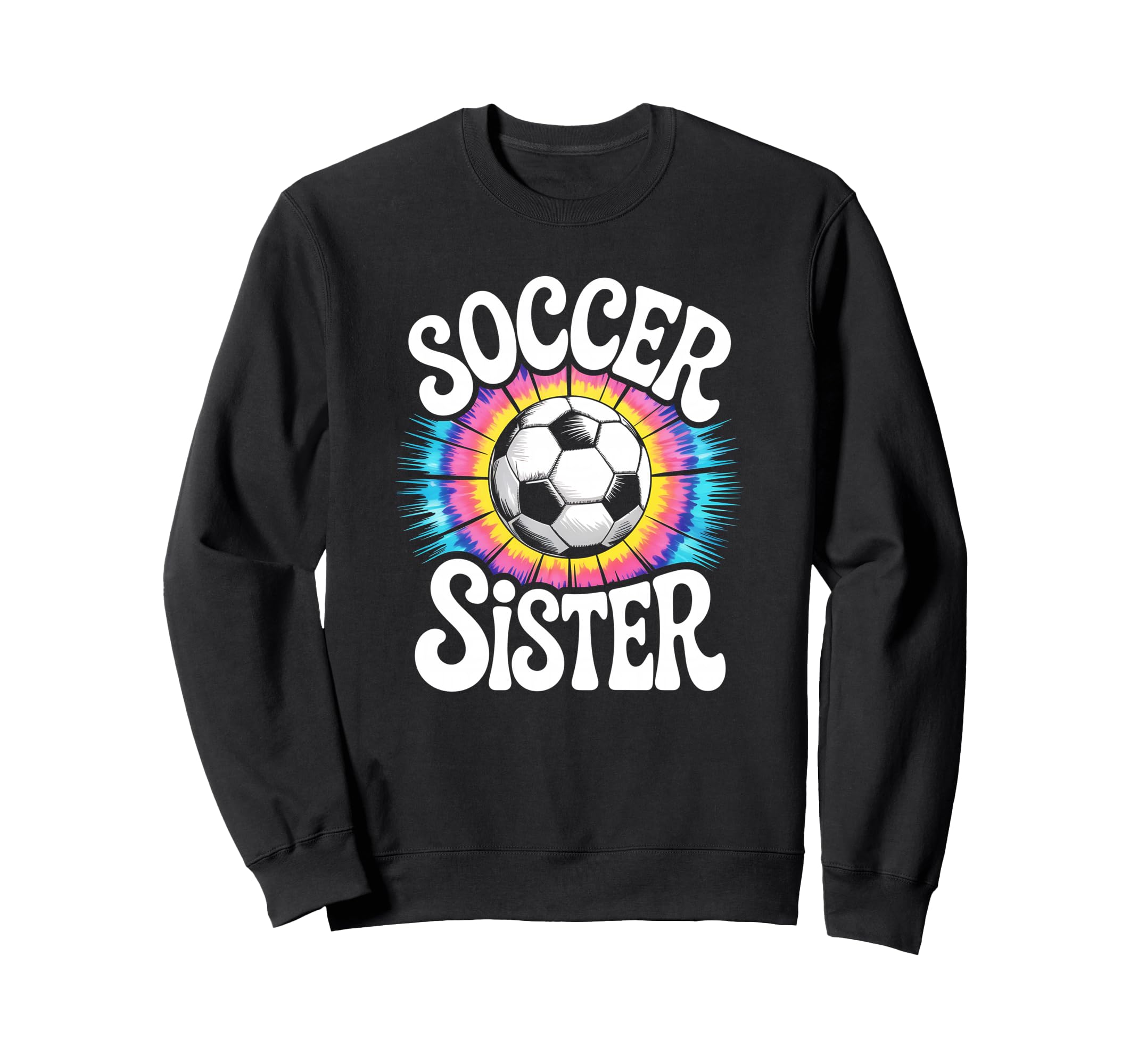 Soccer Sister Tie Dye Sweatshirt - Casual Everyday Wear Unisex