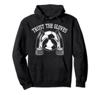 Trust Gloves Soccer Goalie Goalkeeper Hoodie - Unique Graphic for Adults