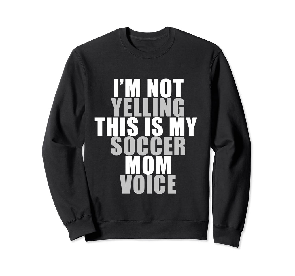 Im Not Yelling This Is My Soccer Sweatshirt - Minimalist Print for Adults