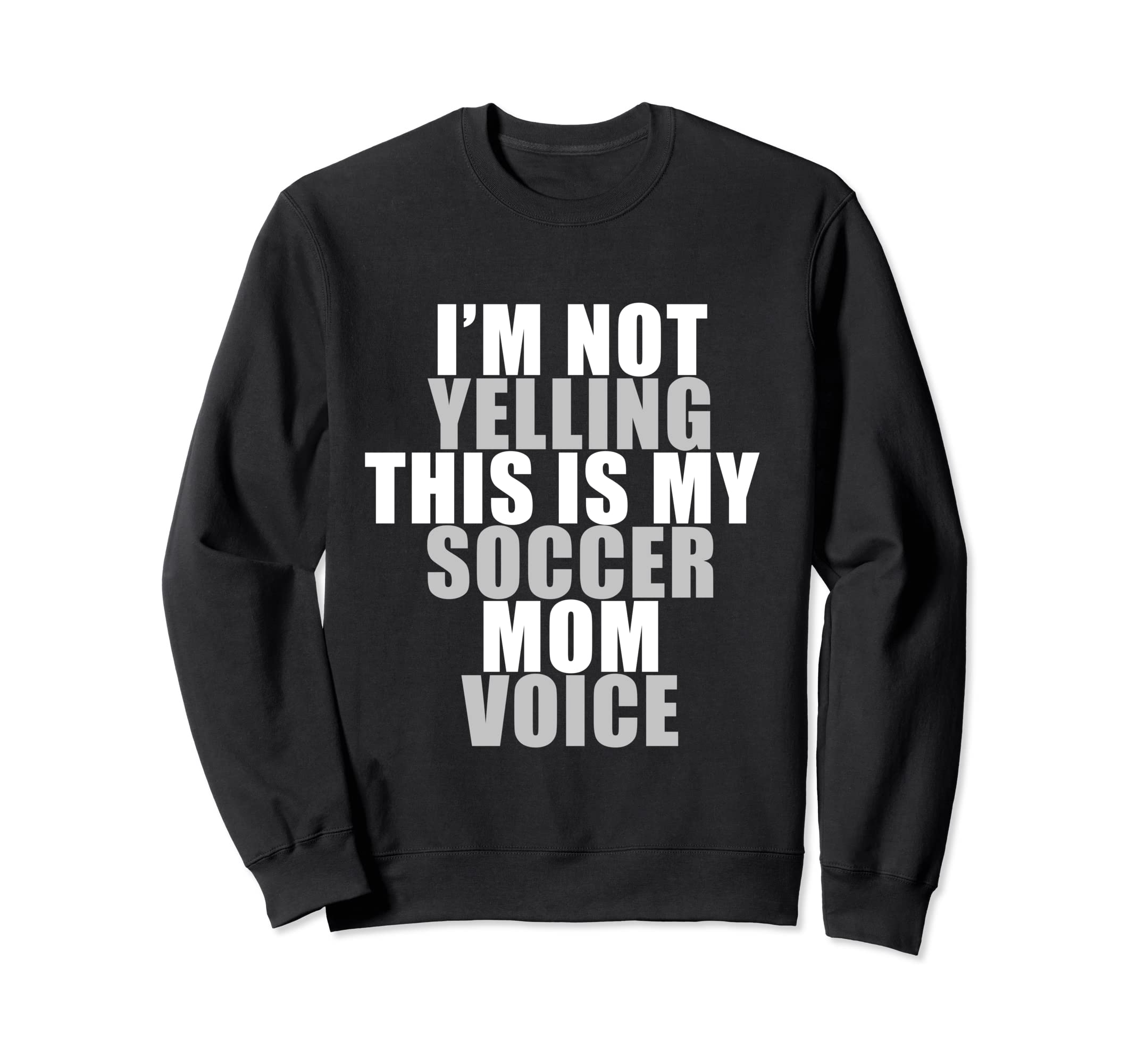 Im Not Yelling This Is My Soccer Sweatshirt - Minimalist Print for Adults