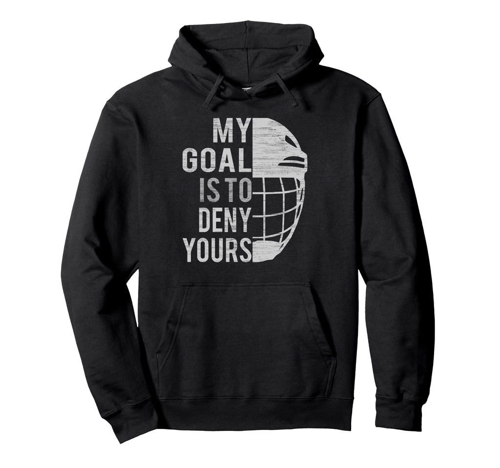 Funny My Goal Is To Deny Yours Ice Hoodie - Unique Graphic Men Women