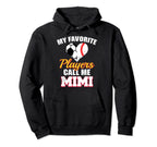 My Favorite Players Call Me Mimi Hoodie - Streetwear Style for Adults