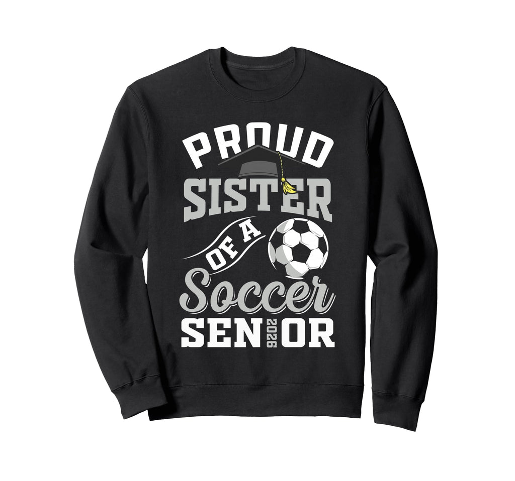 Proud Sister Soccer Senior Sweatshirt - Casual Everyday Wear for Adults