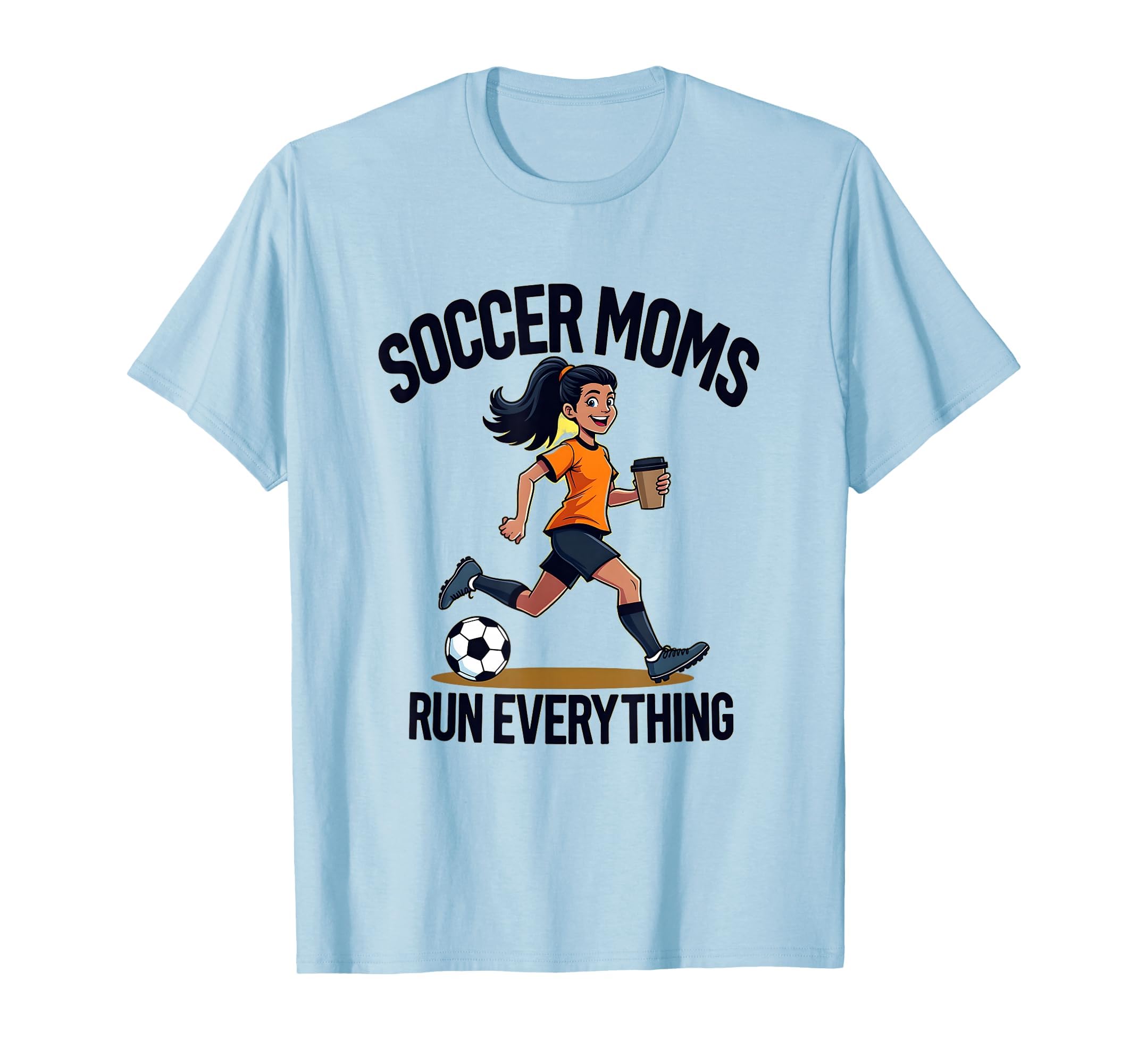 Soccer Moms Run Everything Athletic Mom T-Shirt - Graphic Print Men Women