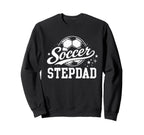 Soccer Stepdad Soccer Ball Sweatshirt - Unique Graphic Men Women