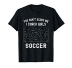 Funny Soccer Coach You Dont T-Shirt - Casual Everyday Wear for Adults