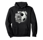 My Goal Is To Deny Yours Soccer Goalie Hoodie - Aesthetic Graphic Men Women